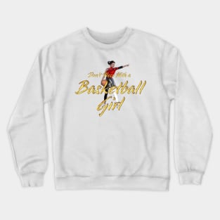 Don't Mess With a Basketball Girl Crewneck Sweatshirt